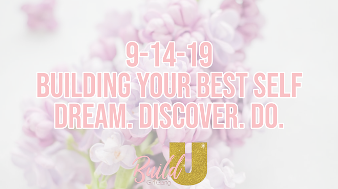Build Your Best Self-Dream.Discover.Do.
