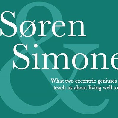 Soren and Simone: What Two Eccentric Christian Geniuses Can Teach Us About Living Well Today