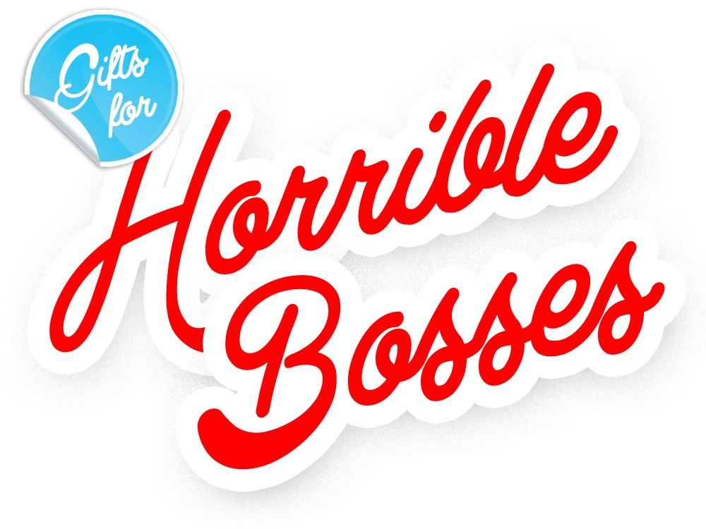 Gifts for Horrible Bosses