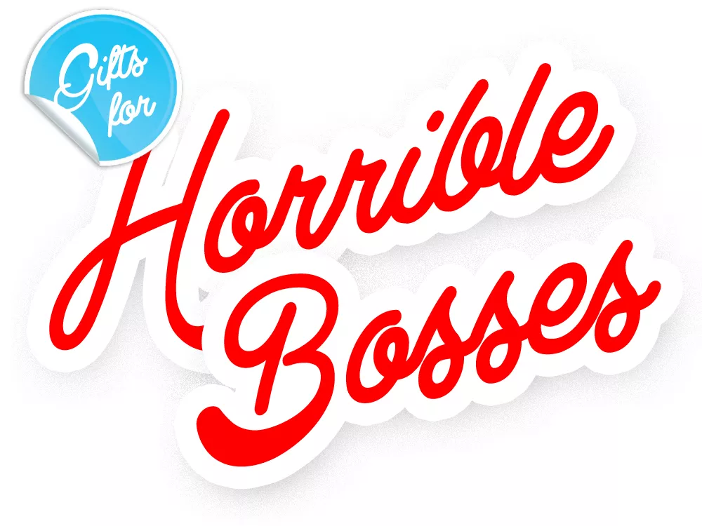 Gifts for Horrible Bosses