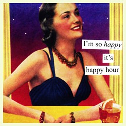 HAPPY HOUR: Even though it's a short week, we understand it might be dragging on