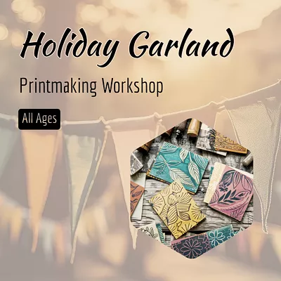 Image: Holiday Garland Printmaking Workshop