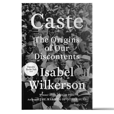 In Caste: The Origins of Our Discontent, Isabel Wilkerson explores what really divides humanity