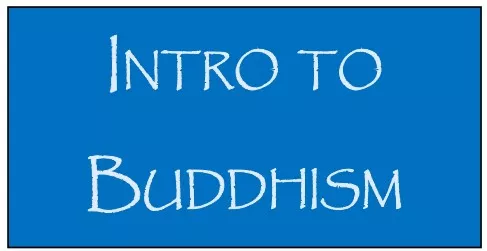 Intro To Buddhism