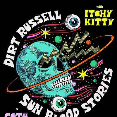 Sun Blood Stories, Dirt Russell, Itchy Kitty, Gotu Gotu