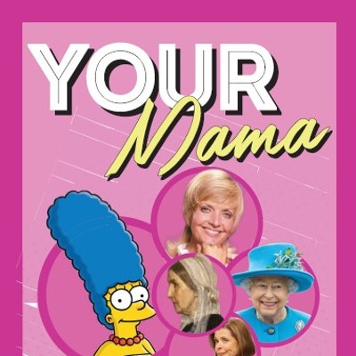 Your Mama!